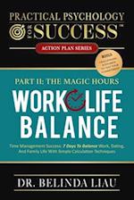 Practical Psychology For Success Work-Life Balance Part II The Magic Hours