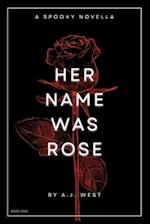 Her Name Was Rose: A Spooky Novella 