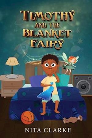 Timothy and the Blanket Fairy