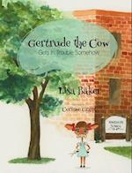 Gertrude the Cow Gets in Trouble Somehow 