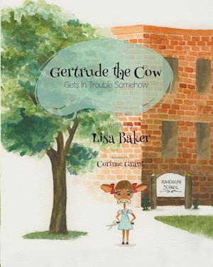 Gertrude the Cow Gets in Trouble Somehow