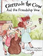Gertrude the Cow And the Friendshp Vow