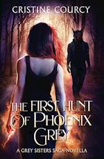 The First Hunt of Phoenix Grey 