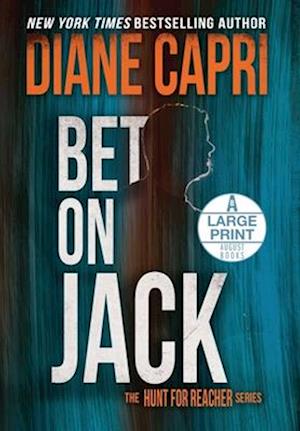 Bet On Jack Large Print Edition: The Hunt for Jack Reacher Series
