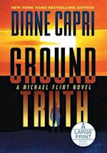 Ground Truth Large Print Hardcover Edition: A Michael Flint Novel 