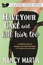 Have Your Cake and Kill Him Too 