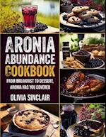 Aronia Abundance Cookbook: From Breakfast to Dessert Aronia has you covered 