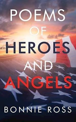 Poems of Heroes and Angels