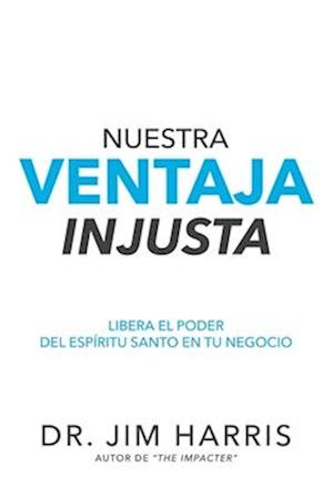 Nuestra Ventaja Injusta