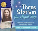 Three Stars in the Night Sky: A Holocaust Family's Odyssey of Separation and Reunion 