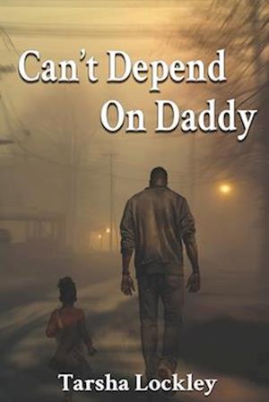 Can't Depend On daddy