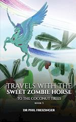 TRAVELS WITH THE SWEET ZOMBIE HORSE