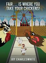 Fair...Is Where You Take Your Chickens