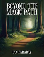 Beyond The Magic Path