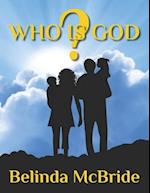 Who Is God?