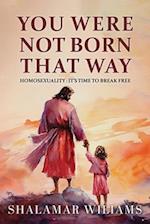 You Are Not Born That Way