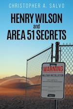 Henry Wilson and Area 51 Secrets