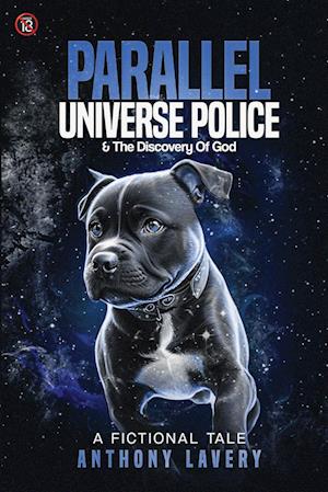 Parallel Universe Police And Discovery Of God