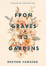 From Graves to Gardens