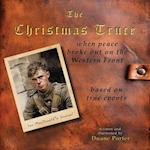 The Christmas Truce: when peace broke out on the Western Front 