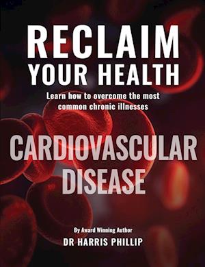 RECLAIM YOUR HEALTH - CARDIOVASCULAR DISEASE