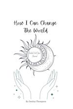 How I Can Change The World