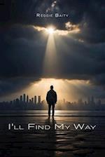 I'll Find My Way