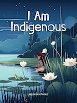 I Am Indigenous