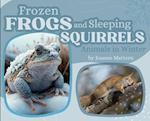 Frozen Frogs and Sleeping Squirrels