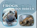 Frozen Frogs and Sleeping Squirrels
