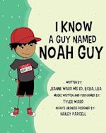 I Know a Guy Named Noah Guy