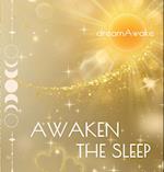 Awaken the Sleep