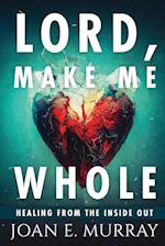 Lord Make Me Whole