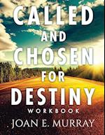 Called and Chosen For Destiny Workbook