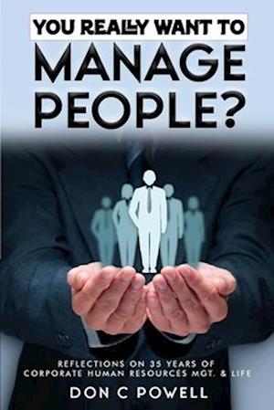 You Really Want to Manage People?