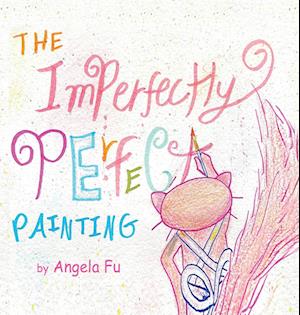 The Imperfectly Perfect Painting