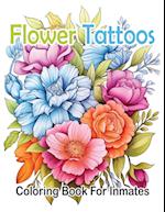 Flower Tattoos coloring book for Inmates