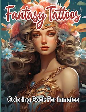 Fantasy Tattoos Coloring Book for Inmates