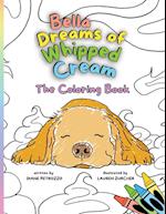 Bella Dreams of Whipped Cream The Coloring Book