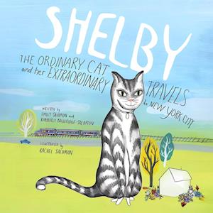 SHELBY, THE ORDINARY CAT and her EXTRAORDINARY TRAVELS  to NEW YORK CITY