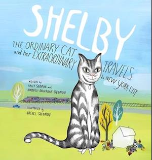 SHELBY, THE ORDINARY CAT and her EXTRAORDINARY TRAVELS to NEW YORK CITY