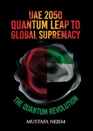 UAE 2050,Quantum Leap to Global Supremacy