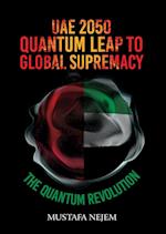 UAE 2050,Quantum Leap to Global Supremacy