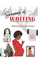 Seasons of Waiting: Defeating Demonic Delays 