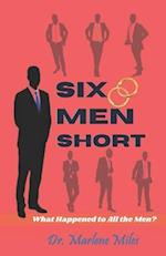 Six Men Short