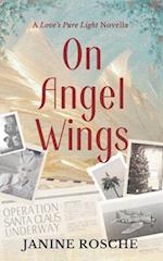 On Angel Wings: A Love's Pure Light Novella 