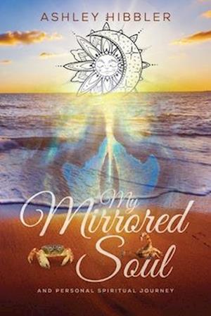 My Mirrored Soul and Personal Spiritual Journey