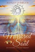 My Mirrored Soul and Personal Spiritual Journey