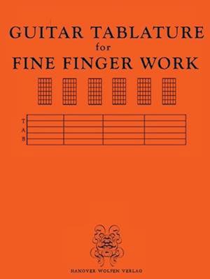 GUITAR TABULATURE for FINE FINGER WORK