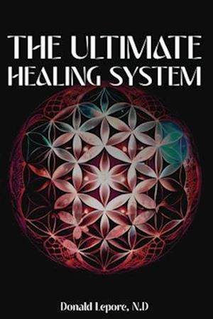 The Ultimate Healing System